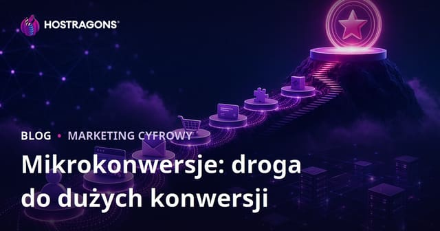 Mikrokonwersje: droga do dużych konwersji