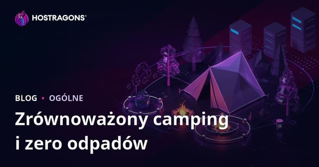 Zrównoważone biwakowanie i zero odpadów w naturze – praktyczny przewodnik