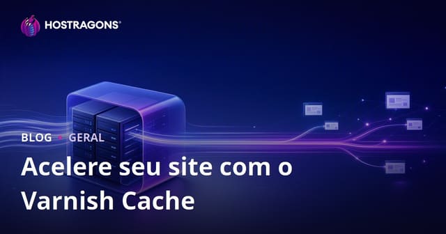 Acelerando Seu Site com Varnish Cache