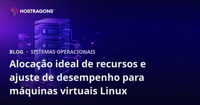 Alocação ideal de recursos e ajuste de desempenho para máquinas virtuais Linux