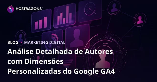 Análise Detalhada de Autores com Dimensões Personalizadas do Google GA4