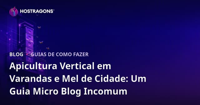 Apicultura Vertical em Varandas e Mel de Cidade: Um Guia Micro Blog Incomum