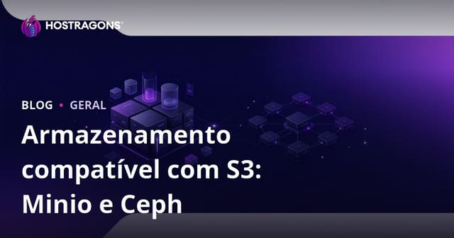 Armazenamento compatível com S3: Minio e Ceph