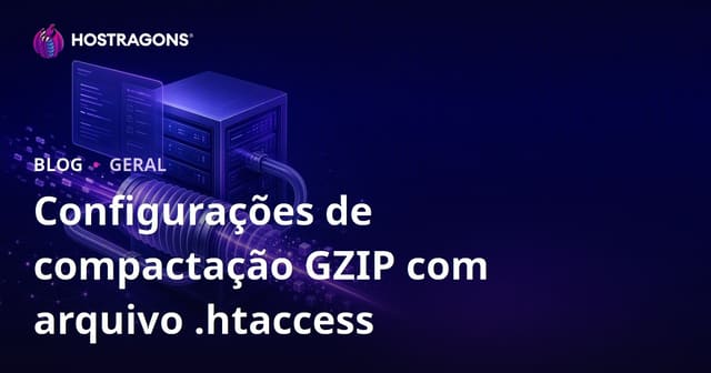 Configurações de GZIP Compression com o Arquivo .htaccess
