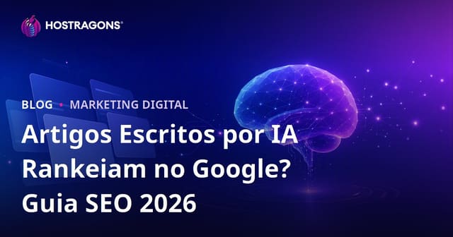 Artigos Escritos por IA Rankeiam no Google? Guia SEO 2026