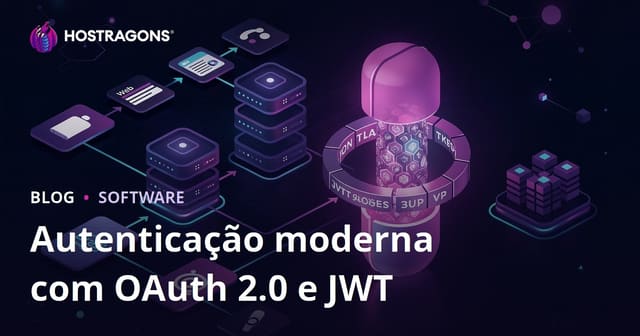Autenticação moderna com OAuth 2.0 e JWT