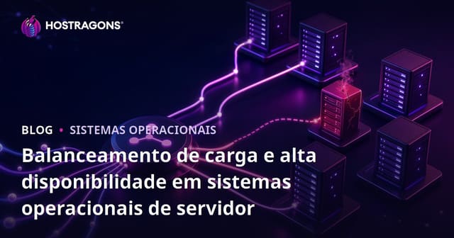 Balanceamento de carga e alta disponibilidade em sistemas operacionais de servidor