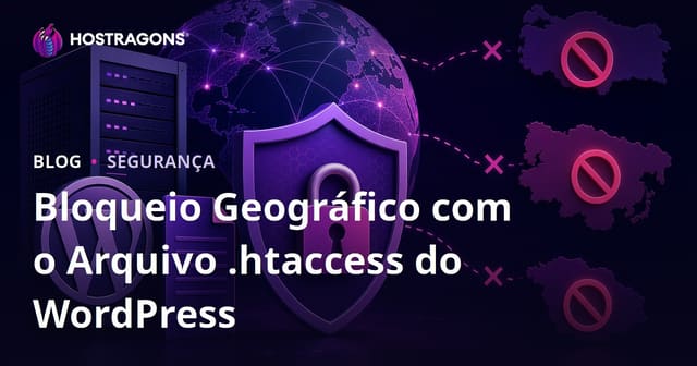 Bloqueio Geográfico com o Arquivo .Htaccess do WordPress