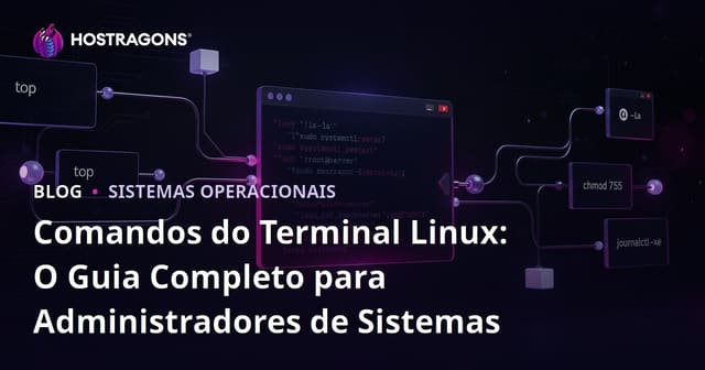 Comandos do Terminal Linux: O Guia Completo para Administradores de Sistemas