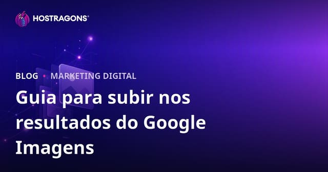 Como Aparecer no Topo do Google Imagens: Guia de SEO para Imagens