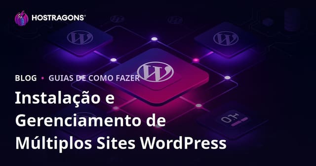 Instalação do WordPress Multisite e gerenciamento em um único painel