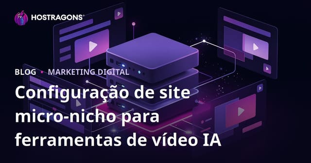 Como Criar um Site de Recursos Micro-Nichados para Ferramentas de Edição de Vídeo com Inteligência Artificial (CapCut, Runway)?