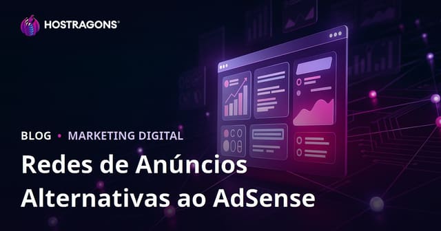 Como Ganhar Dinheiro com Sites: Melhores Redes de Anúncios Alternativas ao AdSense