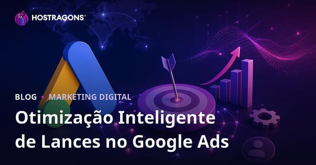 Como Otimizar Estratégias de Lances Inteligentes no Google Ads?