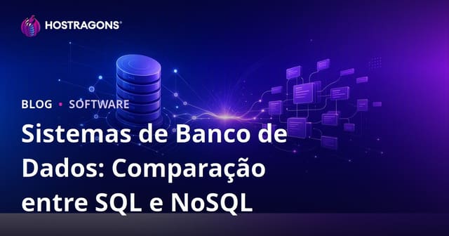 Sistemas de Banco de Dados: Comparação entre SQL e NoSQL