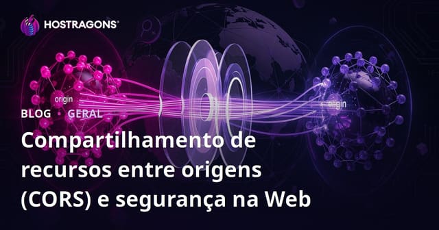 Compartilhamento de recursos entre origens (CORS) e segurança na Web