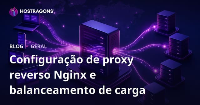 Configuração de proxy reverso Nginx e balanceamento de carga