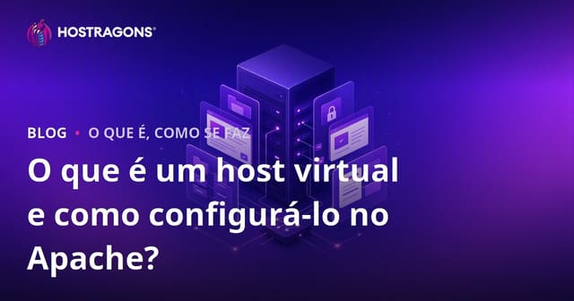 O que é um host virtual e como configurá-lo no Apache?