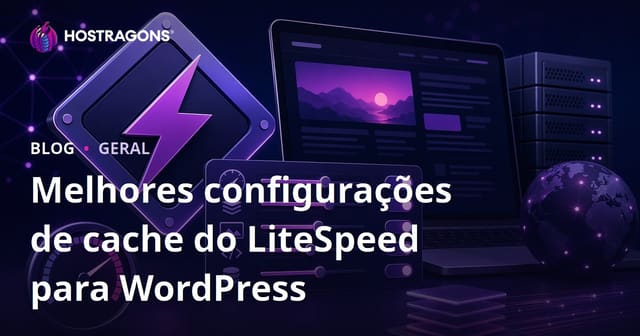 Melhores configurações de cache do LiteSpeed para WordPress
