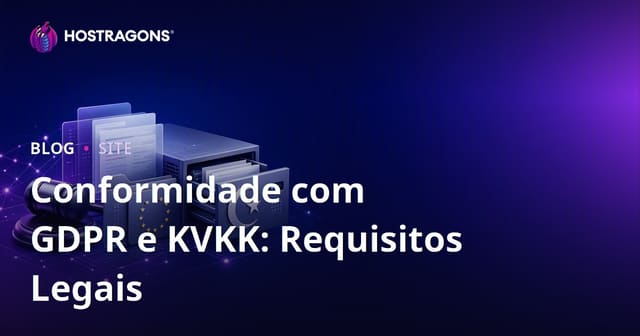 Conformidade com RGPD e KVKK: Requisitos Legais