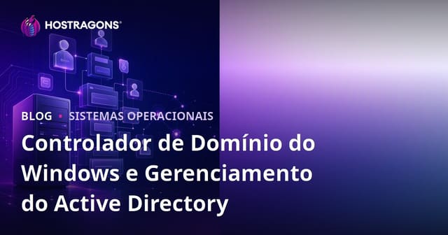 Controlador de Domínio do Windows e Gerenciamento do Active Directory