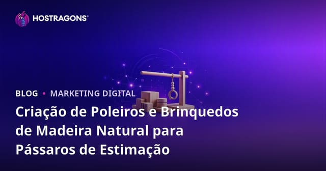 Criação de Poleiros e Brinquedos de Madeira Natural para Pássaros de Estimação