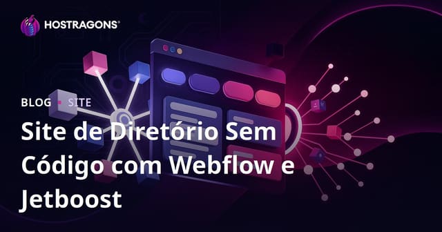 Criando um Site de Diretório Avançado Sem Código com Webflow e Jetboost
