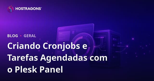Criando Cronjobs e Tarefas Agendadas com o Plesk Panel