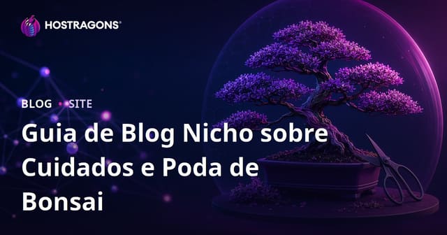 Cuidados e Técnicas de Poda de Bonsai: Um Blog Visual Focado