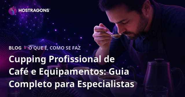 Cupping Profissional de Café e Equipamentos: Guia Completo para Especialistas