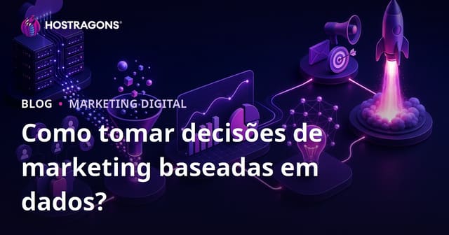 Como tomar decisões de marketing baseadas em dados?
