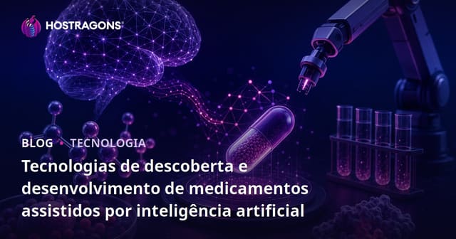 Tecnologias de descoberta e desenvolvimento de medicamentos assistidos por inteligência artificial
