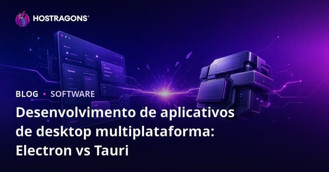 Desenvolvimento de aplicativos de desktop multiplataforma: Electron vs Tauri