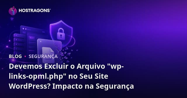 Devemos Excluir o Arquivo "wp-links-opml.php" no Seu Site WordPress? Impacto na Segurança