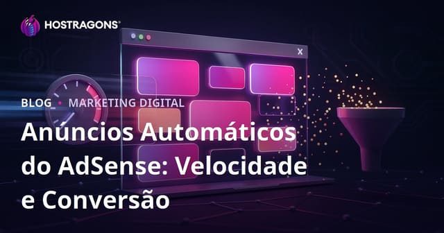 Os Efeitos Negativos dos Anúncios Automáticos do Google AdSense na Taxa de Conversão e Velocidade da Página