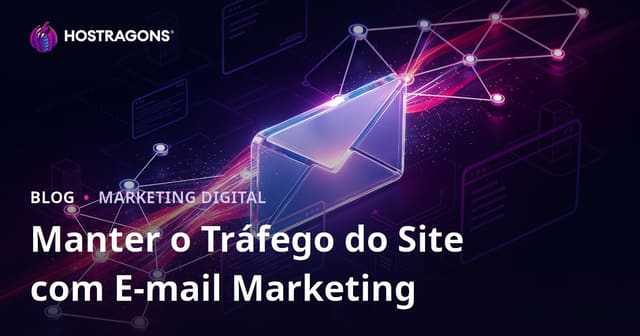 Mantendo o tráfego do site ativo com marketing por e-mail