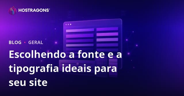 Escolhendo a fonte e a tipografia ideais para seu site