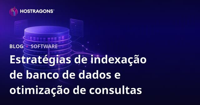 Estratégias de indexação de banco de dados e otimização de consultas