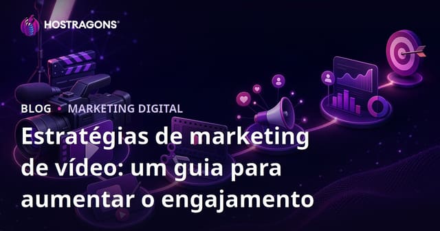 Estratégias de marketing de vídeo: um guia para aumentar o engajamento