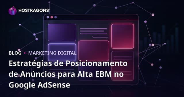 Estratégias de Posicionamento de Anúncios para Alta EBM no Google AdSense