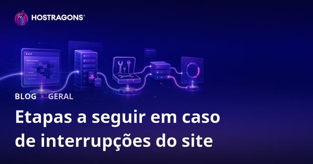 Etapas a seguir em caso de interrupções do site