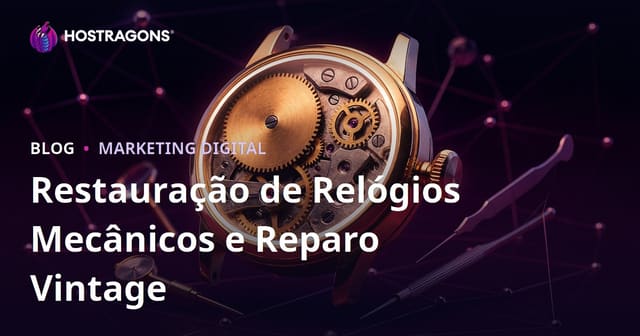 Guia de blog de luxo para Restauração de Relógios Mecânicos e Conserto de Relógios Vintage