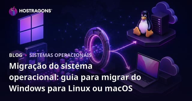 Guia de Migração de Sistema Operacional: Transição do Windows para Linux ou macOS