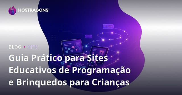 Guia Prático para Sites Educativos de Programação e Brinquedos para Crianças