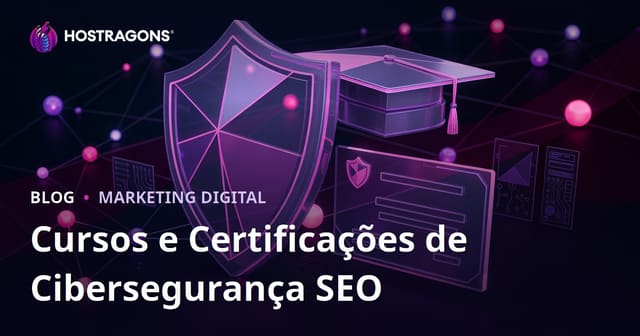 Guia de SEO para Blog de Cursos e Certificações em Segurança Cibernética