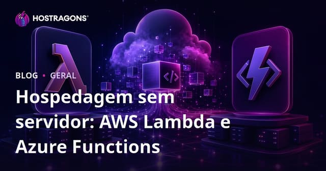 Hospedagem sem servidor: AWS Lambda e Azure Functions