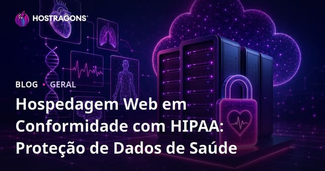Hospedagem de Sites Compatível com HIPAA: Protegendo Dados de Saúde