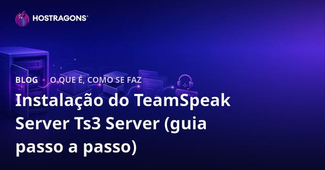Instalação do Servidor TeamSpeak TS3 (Guia Passo a Passo)