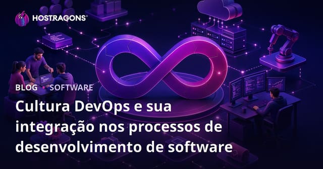 Cultura DevOps e sua integração nos processos de desenvolvimento de software