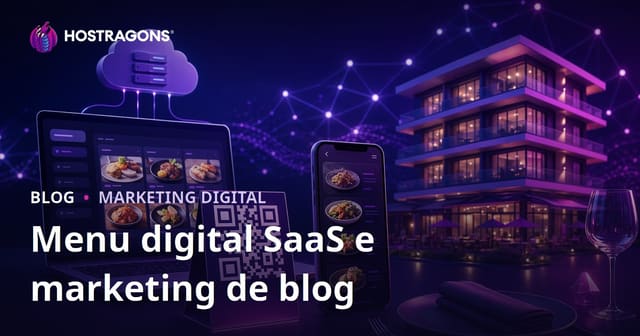 Menu Digital para Hotéis e Restaurantes: Uma Iniciativa SaaS e Marketing de Conteúdo